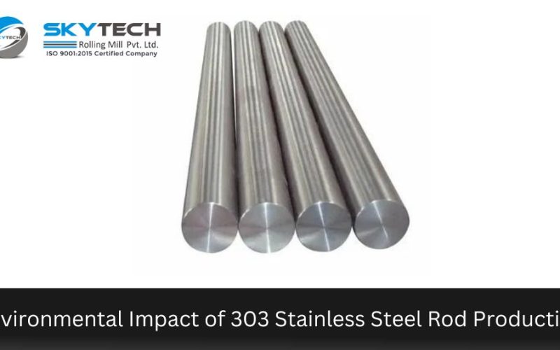 The Environmental Impact of 303 Stainless Steel Rod Production