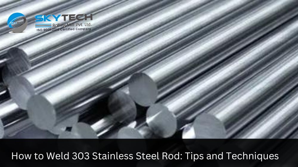 How to Weld 303 Stainless Steel Rod: Tips and Techniques
