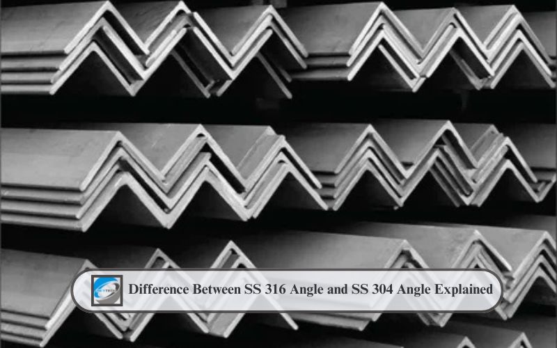 Difference Between SS 316 Angle and SS 304 Angle Explained