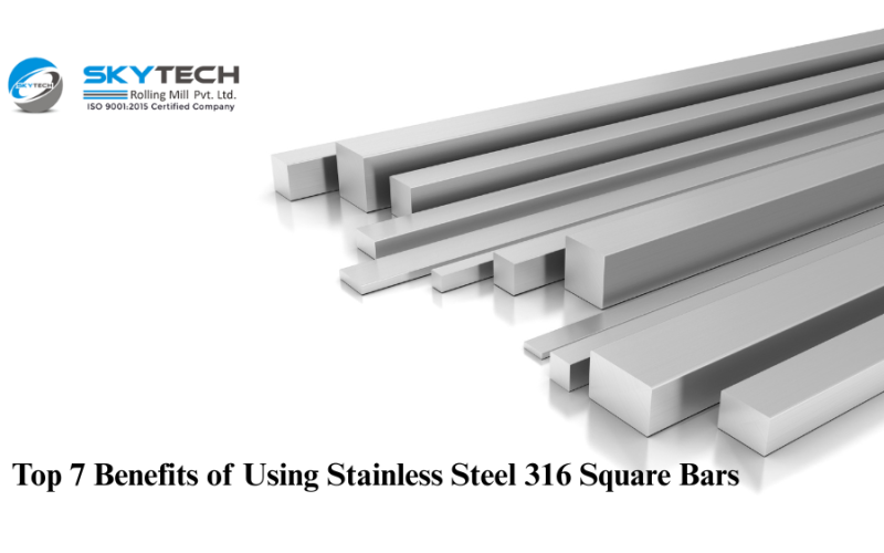 Top 7 Benefits of Using Stainless Steel 316 Square Bars