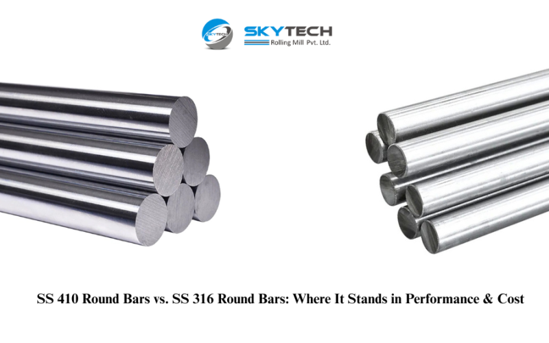 SS 410 Round Bars vs. SS 316 Round Bars: Where It Stands in Performance & Cost