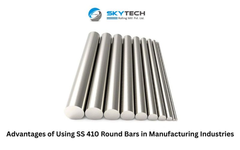 Advantages of Using SS 410 Round Bars in Manufacturing Industries